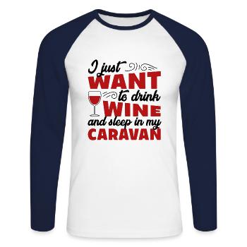 i Just want to drink wine and sleep in my caravan - Unisex Baseballshirt langarm - Weiß/Navy - Vorne - Nik (191cm)