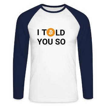 I TOLD YOU SO - Bitcoin, Blockchain, Kryptowährung - Unisex Baseballshirt langarm - Weiß/Navy - Vorne - Nik (191cm)