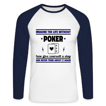 Imagine life without poker - Unisex Long Sleeve Baseball T-Shirt - white/navy - Front - Nik (191cm)