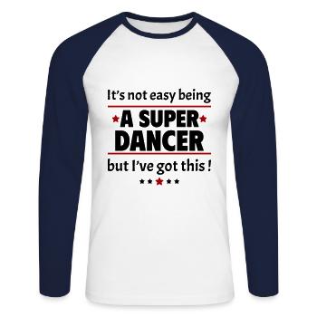 Not easy to be a super dancer - Unisex Long Sleeve Baseball T-Shirt - white/navy - Front - Nik (191cm)