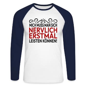 Mich Muss Man Sich Nervlich Erstmal Leisten Können - Unisex Baseballshirt langarm - Weiß/Navy - Vorne - Nik (191cm)