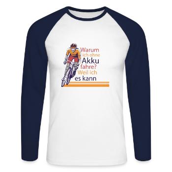 Lustiger Radfahrer Spruch Warum Ich ohne Akku - Unisex Baseballshirt langarm - Weiß/Navy - Vorne - Nik (191cm)