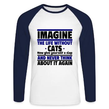 Life without cats? Unimaginable! Funny events - Unisex Long Sleeve Baseball T-Shirt - white/navy - Front - Nik (191cm)