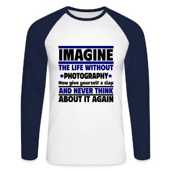 Imagine a life without photography - Unisex Long Sleeve Baseball T-Shirt - white/navy - Front - Nik (191cm)