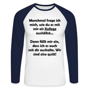 Lustiger Spruch für Kollegen bei der Arbeit - Unisex Baseballshirt langarm - Weiß/Navy - Vorne - Nik (191cm)