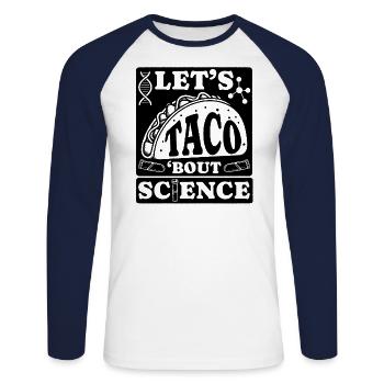 Let's Taco Bout Science Teacher Student Funny Joke - Unisex Long Sleeve Baseball T-Shirt - white/navy - Front - Nik (191cm)