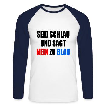 seid schlau und sagt nein zu blau - fck afd - Unisex Baseballshirt langarm - Weiß/Navy - Vorne - Nik (191cm)