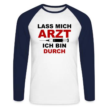 Lass mich Arzt ich bin durch - Unisex Baseballshirt langarm - Weiß/Navy - Vorne - Nik (191cm)