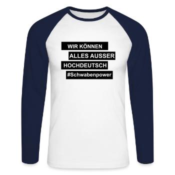 Wir können alles, außer Hochdeutsch. - Unisex Baseballshirt langarm - Weiß/Navy - Vorne - Nik (191cm)