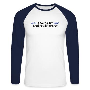 Guter Pfusch ist keine schlechte Arbeit! Spruch - Unisex Baseballshirt langarm - Weiß/Navy - Vorne - Nik (191cm)