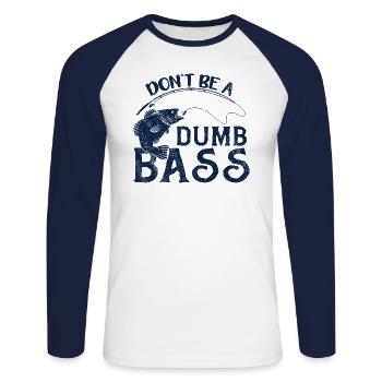 Angler Angeln Geschenkidee Don't Be A Dumb Bass - Unisex Baseballshirt langarm - Weiß/Navy - Vorne - Nik (191cm)