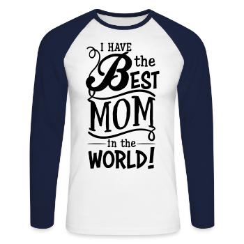 I Have the Best Mom in the World - Unisex Long Sleeve Baseball T-Shirt - white/navy - Front - Nik (191cm)