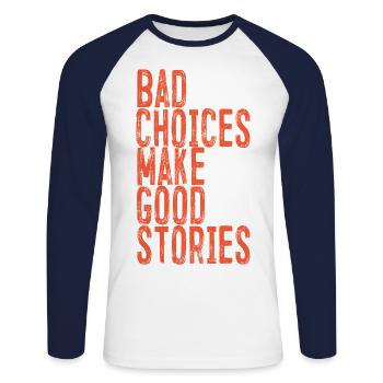 Les mauvais choix font de bonnes histoires - T-shirt baseball manches longues Homme - blanc/marine - Devant - Nik (191cm)