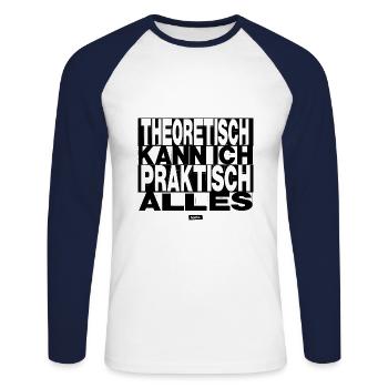 Theoretisch Kann Ich Praktisch Alles HARIZ Sprüche - Unisex Baseballshirt langarm - Weiß/Navy - Vorne - Nik (191cm)