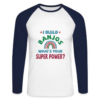 Je construis des Banjos quel est ton super pouvoir ? - T-shirt baseball manches longues Homme - blanc/marine - Devant - Nik (191cm)