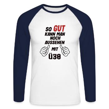 So Gut Kann Man Noch Aussehen Mit ü30 Lustig - Unisex Baseballshirt langarm - Weiß/Navy - Vorne - Nik (191cm)