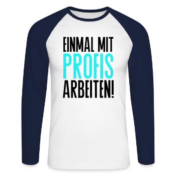 Einmal mit Profis arbeiten Spruch Handwerker - Unisex Baseballshirt langarm - Weiß/Navy - Vorne - Nik (191cm)