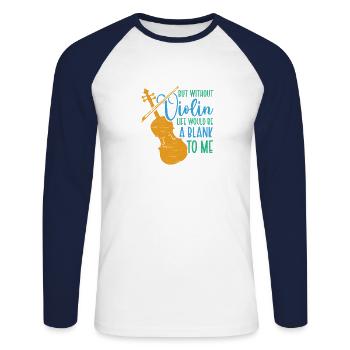 Without violin life Empty violin musician music - Unisex Long Sleeve Baseball T-Shirt - white/navy - Front - Nik (191cm)