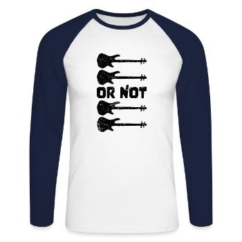 TO BE OR NOT TO BE for best bassist bass player - Unisex Baseballshirt langarm - Weiß/Navy - Vorne - Nik (191cm)