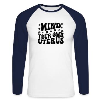 Kümmern Sie sich um Ihre eigene Gebärmutter - Unisex Baseballshirt langarm - Weiß/Navy - Vorne - Nik (191cm)