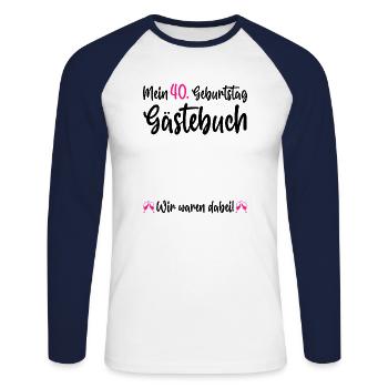 Ladies 40th Birthday 40 Years Party Guest Book - Unisex Baseballshirt langarm - Weiß/Navy - Vorne - Nik (191cm)