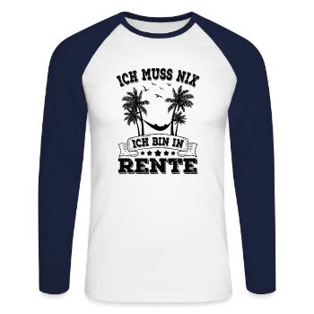 Ich Muss Nix Ich Bin In Rente Rentnerin Rentner - Unisex Baseballshirt langarm - Weiß/Navy - Vorne - Nik (191cm)