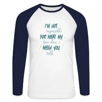 Not responsible for what my face does you talk - Unisex Long Sleeve Baseball T-Shirt - white/navy - Front - Nik (191cm)