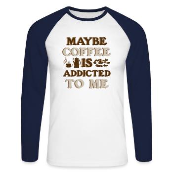 Vielleicht ist Kaffee süchtig nach mir Lustiger Spruch - Unisex Baseballshirt langarm - Weiß/Navy - Vorne - Nik (191cm)
