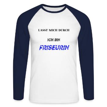 Lasst mich durch, ich bin Friseurin Geschenkidee - Unisex Baseballshirt langarm - Weiß/Navy - Vorne - Nik (191cm)
