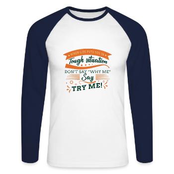 In tough times, you have to fight it - Unisex Long Sleeve Baseball T-Shirt - white/navy - Front - Nik (191cm)