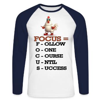 Motivational Chicken Quote, Focus and Success, Fun - Unisex Long Sleeve Baseball T-Shirt - white/navy - Front - Nik (191cm)