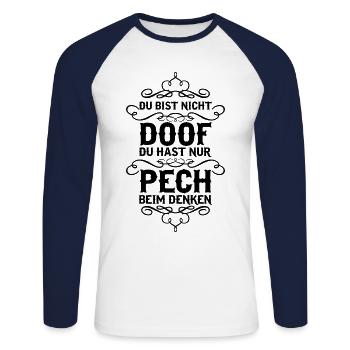 Du bist nicht doof du hast nur Pech... - Unisex Baseballshirt langarm - Weiß/Navy - Vorne - Nik (191cm)