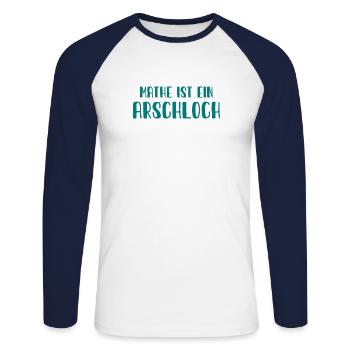 Mathe ist ein Arschloch - Mathematik - Schule - Unisex Baseballshirt langarm - Weiß/Navy - Vorne - Nik (191cm)