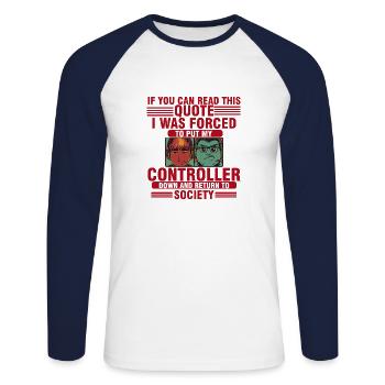 To Put My Controller Down And Return To Society - Unisex Long Sleeve Baseball T-Shirt - white/navy - Front - Nik (191cm)