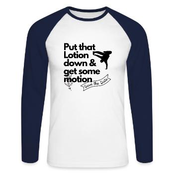 Put down that lotion and get some motion - Unisex Baseballshirt langarm - Weiß/Navy - Vorne - Nik (191cm)