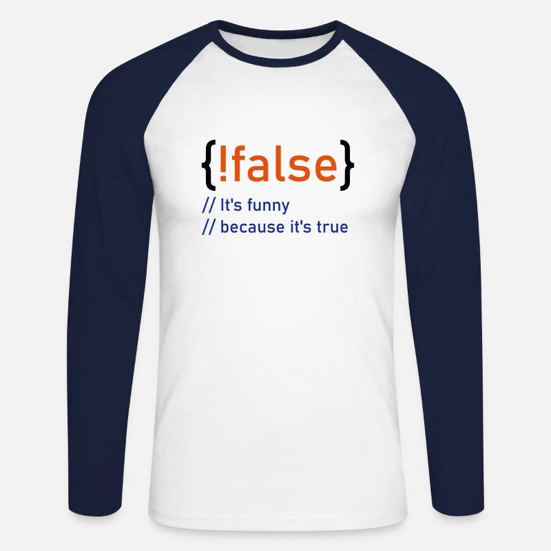 !flase - It's funny because it's true - fun4m3 - Unisex Baseballshirt langarm - Weiß/Navy