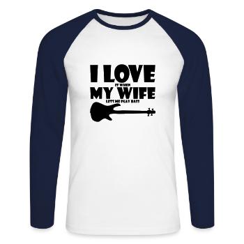 Bass Player gift I LOVE MY WIFE LETS ME PLAY BASS - T-shirt baseball manches longues Homme - blanc/marine - Devant - Nik (191cm)