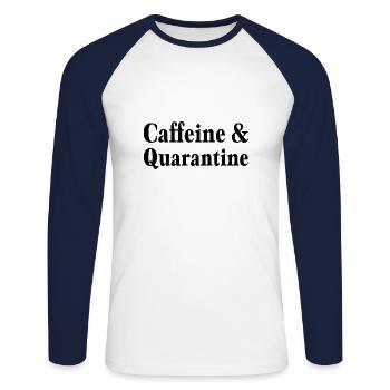 Caffeine And Quarantine Funny Social Distancing - Unisex Long Sleeve Baseball T-Shirt - white/navy - Front - Nik (191cm)