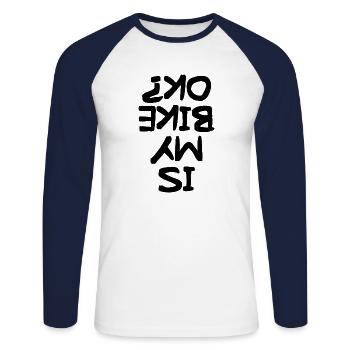 Is my bike ok? - Ist mein Motorrad OK? - Biker - Unisex Baseballshirt langarm - Weiß/Navy - Vorne - Nik (191cm)