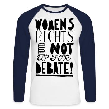 Women's Right Are Not Up For Debate - Unisex Long Sleeve Baseball T-Shirt - white/navy - Front - Nik (191cm)