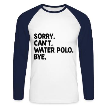 Sorry Can't Water Polo Bye Aquatic Polo Spieler - Unisex Baseballshirt langarm - Weiß/Navy - Vorne - Nik (191cm)