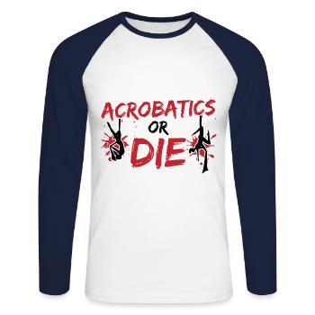 Acrobatics Or Die Graphic Gymnast Gymnastics Sport - Unisex Baseballshirt langarm - Weiß/Navy - Vorne - Nik (191cm)