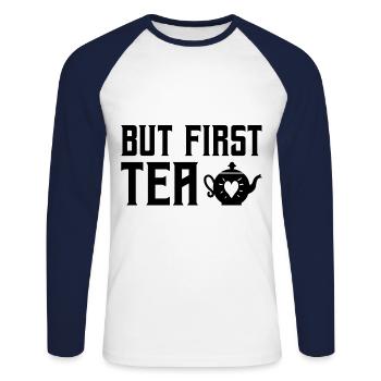 But First Tea Tea Drinking Tea Lover Brewing Cup O - Unisex Baseballshirt langarm - Weiß/Navy - Vorne - Nik (191cm)