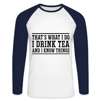 That's What I Do I Drink Tea And I Know Things Tea - Unisex Baseballshirt langarm - Weiß/Navy - Vorne - Nik (191cm)