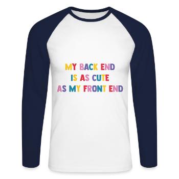 My Back End Is As Cute As My Front End Software De - Unisex Baseballshirt langarm - Weiß/Navy - Vorne - Nik (191cm)