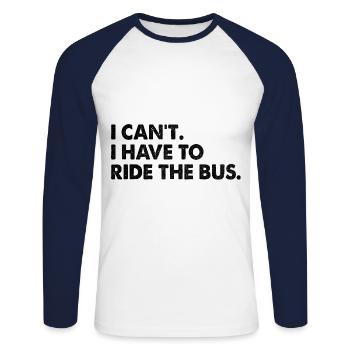 Je ne peux pas avoir à monter dans l’école de conduite de bus - T-shirt baseball manches longues Homme - blanc/marine - Devant - Nik (191cm)