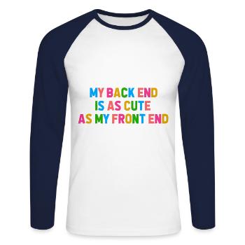 My Back End Is As Cute As My Front End Software De - Unisex Baseballshirt langarm - Weiß/Navy - Vorne - Nik (191cm)