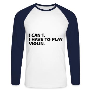 Je ne peux pas, je dois jouer du violon violoniste violoniste Vi - T-shirt baseball manches longues Homme - blanc/marine - Devant - Nik (191cm)