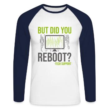 But Did You Reboot Tech Support Customer Care - Unisex Long Sleeve Baseball T-Shirt - white/navy - Front - Nik (191cm)