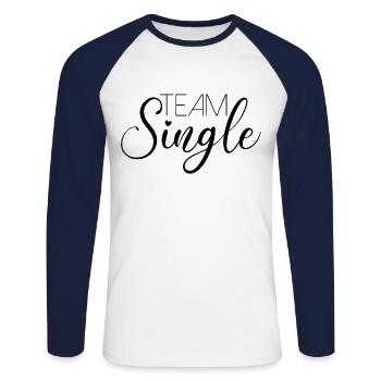 Team single saying men women - Unisex Long Sleeve Baseball T-Shirt - white/navy - Front - Nik (191cm)